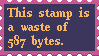 "This stamp is a waste of 587 bytes" stamp